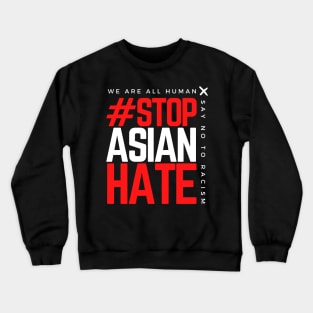 Stop Asian Hate Crewneck Sweatshirt